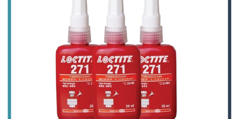 Cách sử dụng và bảo quản dầu Loctite đúng cách